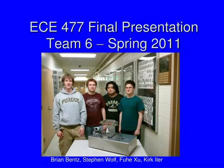 ece 477 final presentation team 6 spring 2011