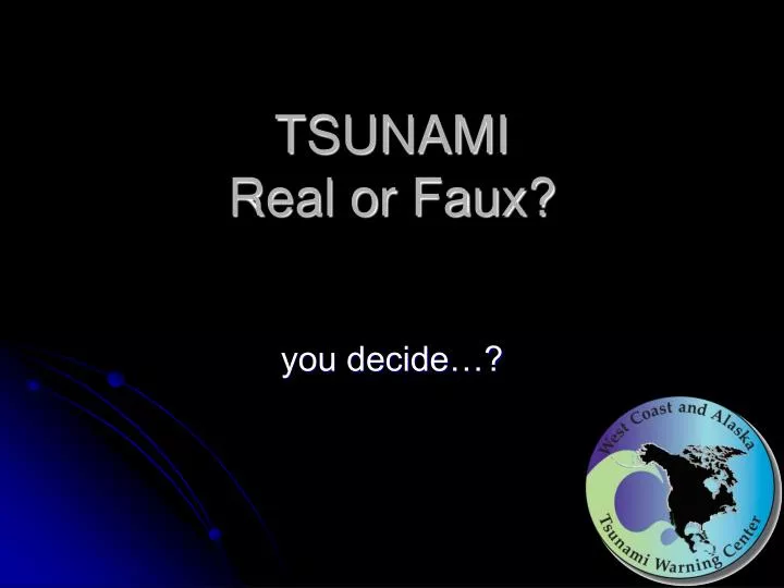 tsunami real or faux
