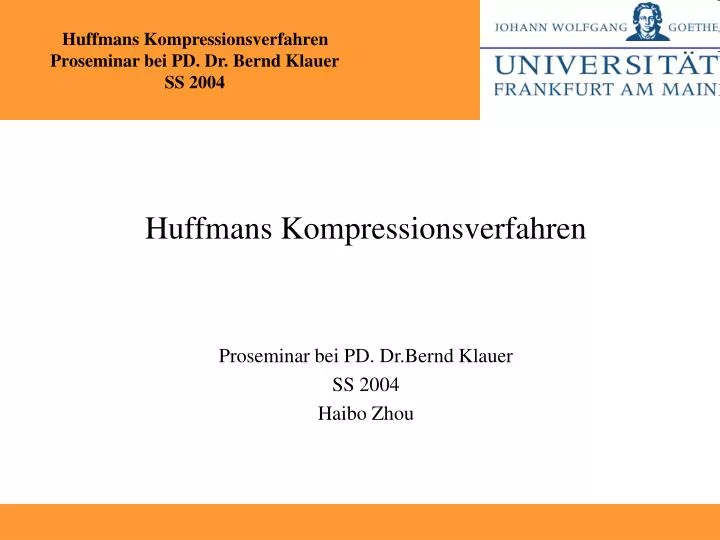 huffmans kompressionsverfahren proseminar bei pd dr bernd klauer ss 2004