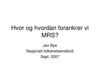 hvor og hvordan forankrer vi mrs