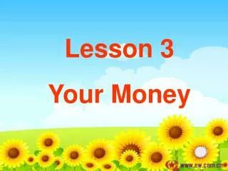 Lesson 3 Your Money