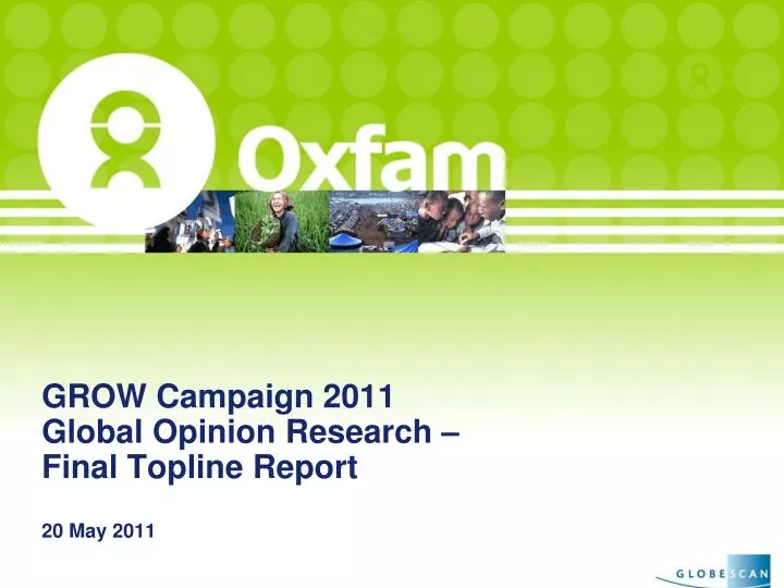 grow campaign 2011 global opinion research final topline report 20 may 2011