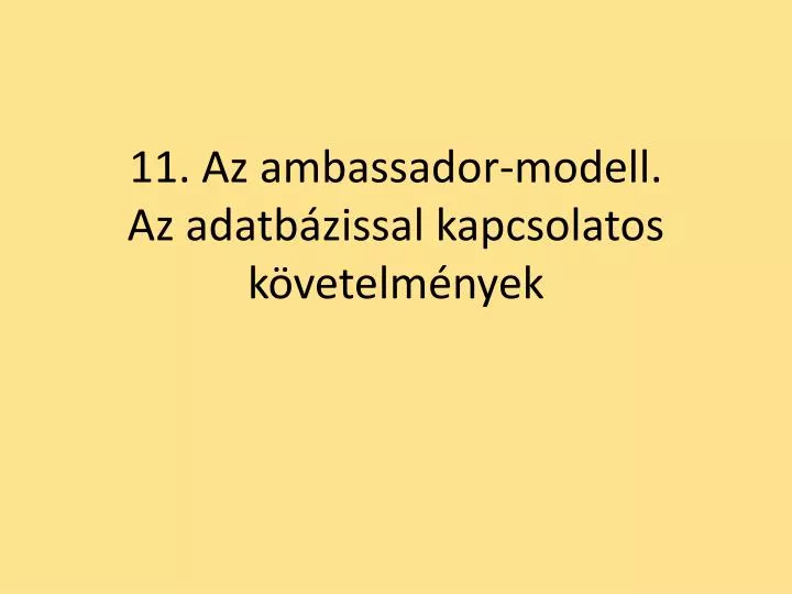 11 az ambassador modell az adatb zissal kapcsolatos k vetelm nyek