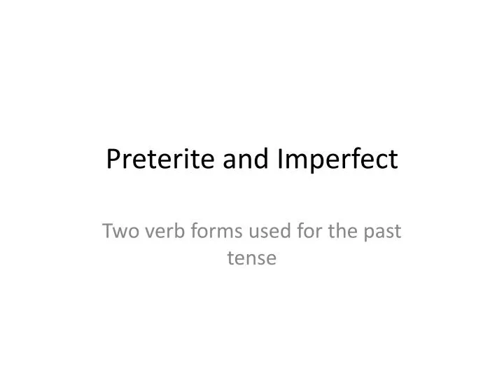 preterite and imperfect