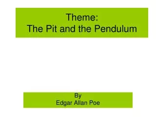 Theme: The Pit and the Pendulum