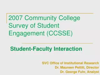 2007 Community College Survey of Student Engagement (CCSSE) Student-Faculty Interaction