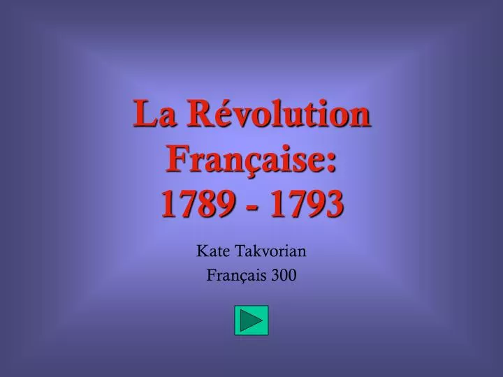 PPT - La Révolution Française: 1789 - 1793 PowerPoint Presentation ...