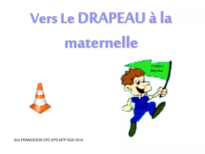 vers le drapeau la maternelle