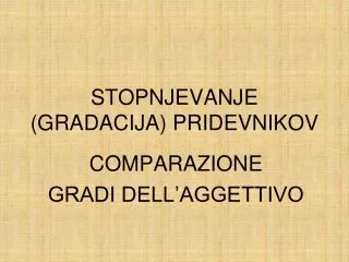stopnjevanje gradacija pridevnikov