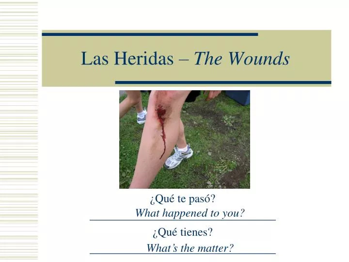 las heridas the wounds
