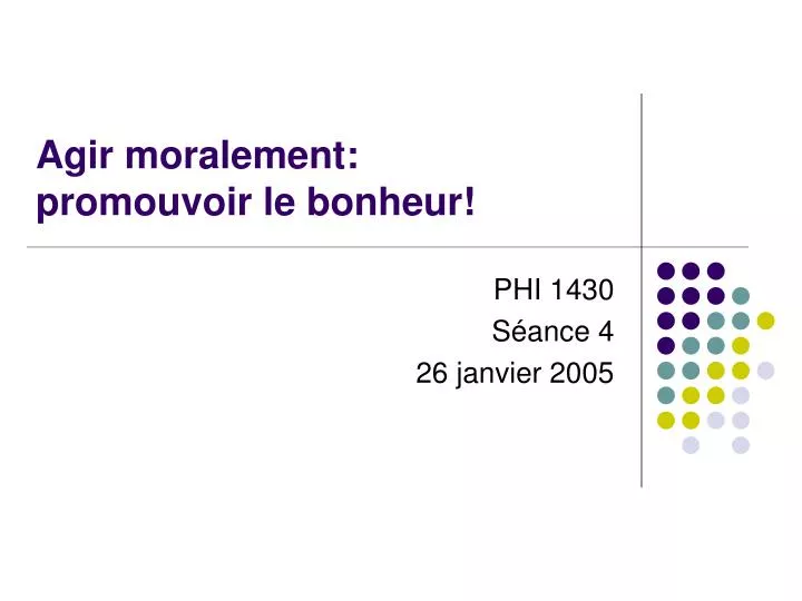 agir moralement promouvoir le bonheur