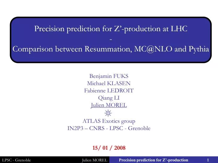 precision prediction for z production at lhc comparison between resummation mc@nlo and pythia