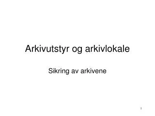 arkivutstyr og arkivlokale