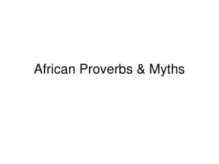 African Proverbs &amp; Myths