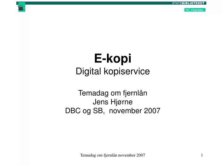 e kopi digital kopiservice temadag om fjernl n jens hj rne dbc og sb november 2007