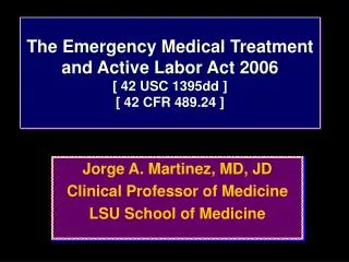 The Emergency Medical Treatment and Active Labor Act 2006 [ 42 USC 1395dd ] [ 42 CFR 489.24 ]