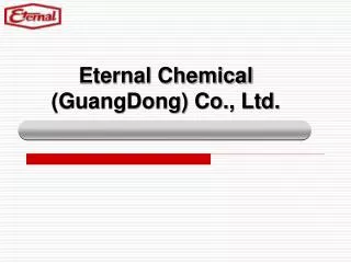 Eternal Chemical (GuangDong) Co., Ltd.