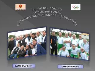 EL MEJOR EQUIPO TODOS PINTONES ENTUSIASTAS Y GRANDES FUTBOLISTAS