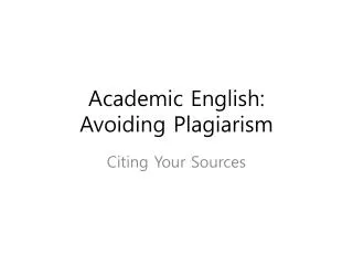 Academic English: Avoiding Plagiarism
