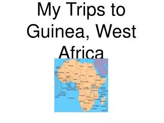 My Trips to Guinea, West Africa