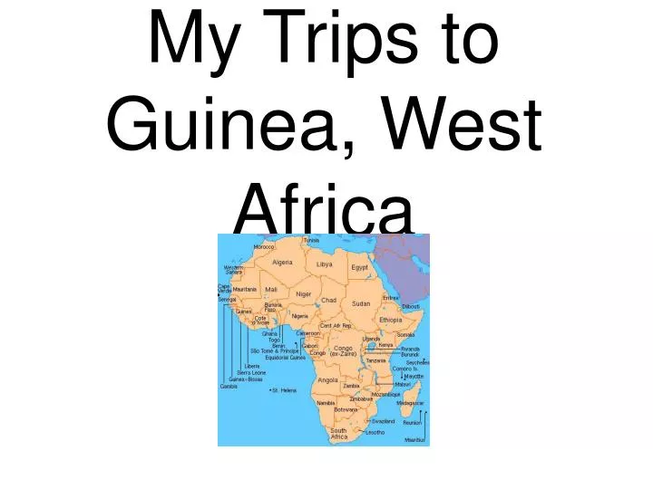 my trips to guinea west africa