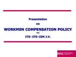 Presentation on WORKMEN COMPENSATION POLICY FOR ITD -ITD CEM J.V. - slide 1