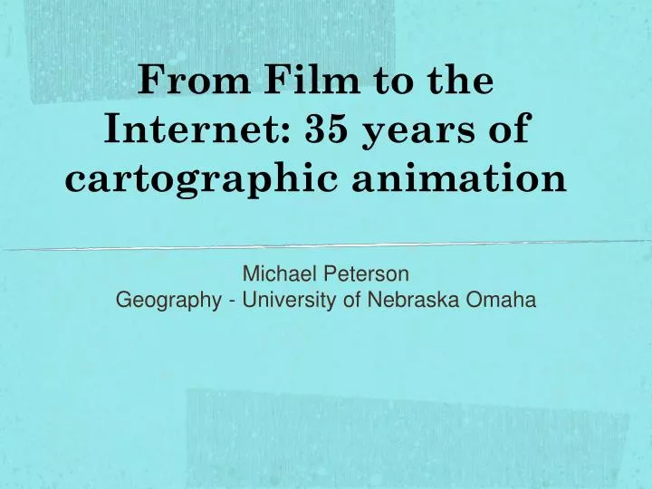 from film to the internet 35 years of cartographic animation