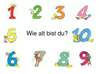 wie alt bist du