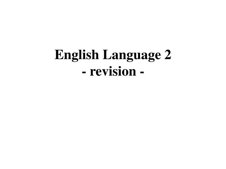 english language 2 revision