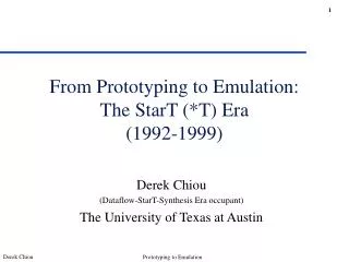 From Prototyping to Emulation: The StarT (*T) Era (1992-1999)