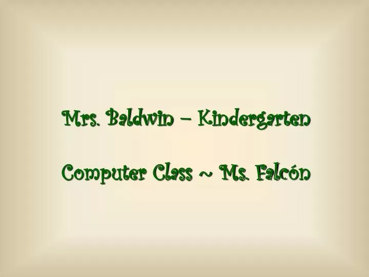 mrs baldwin kindergarten computer class ms falc n