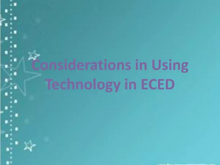 considerations in using technology in eced