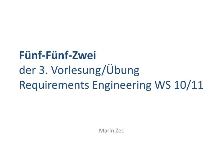 f nf f nf zwei der 3 vorlesung bung requirements engineering ws 10 11