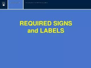 REQUIRED SIGNS and LABELS