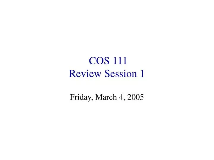 cos 111 review session 1