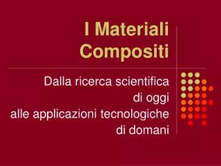 i materiali compositi