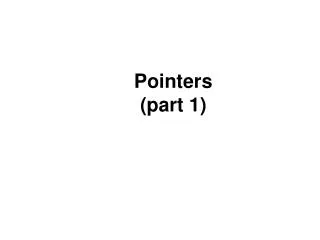 Pointers (part 1)