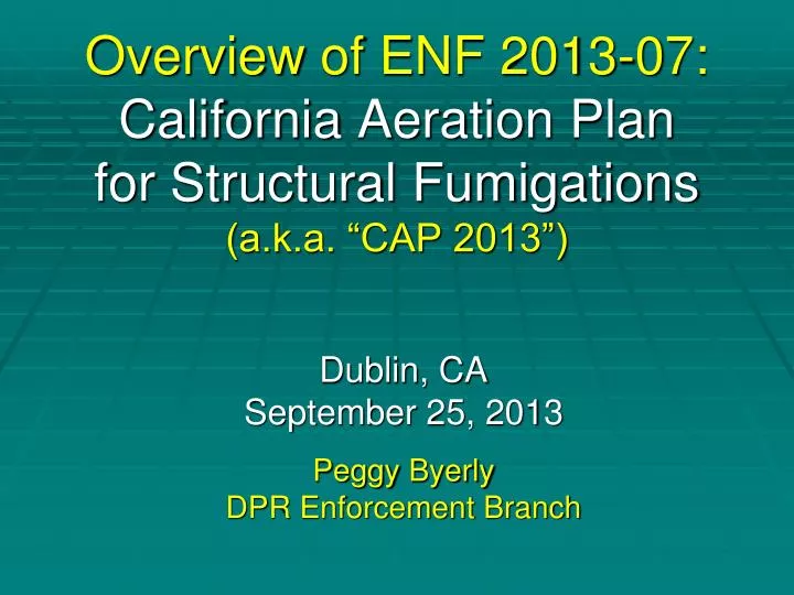 overview of enf 2013 07 california aeration plan for structural fumigations a k a cap 2013