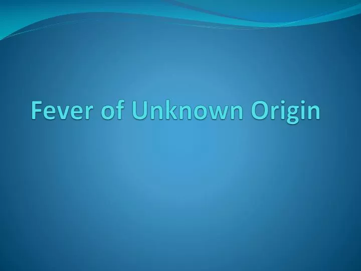 fever of unknown origin