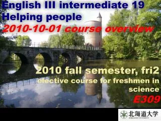 English III intermediate 19 Helping people 2010-10-01 course overview