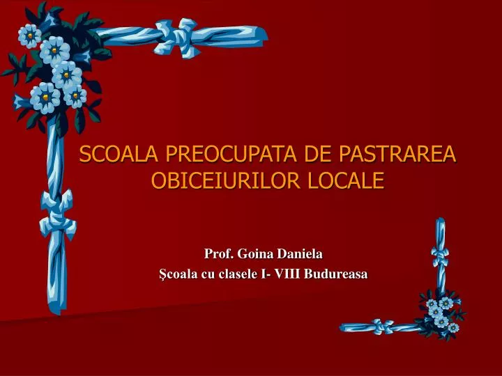 scoala preocupata de pastrarea obiceiurilor locale