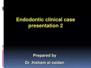 Endodontic clinical case presentation 2