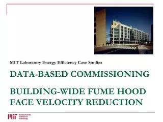 Data-Based Commissioning building-Wide fume hood face velocity reduction