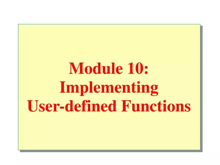 module 10 implementing user defined functions