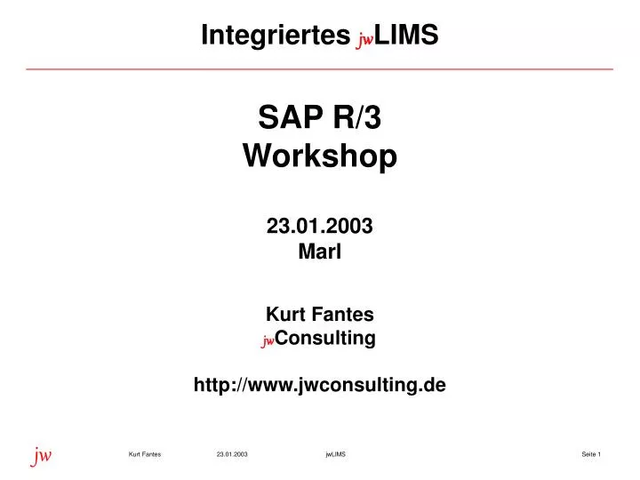 sap r 3 workshop 23 01 2003 marl kurt fantes jw consulting http www jwconsulting de