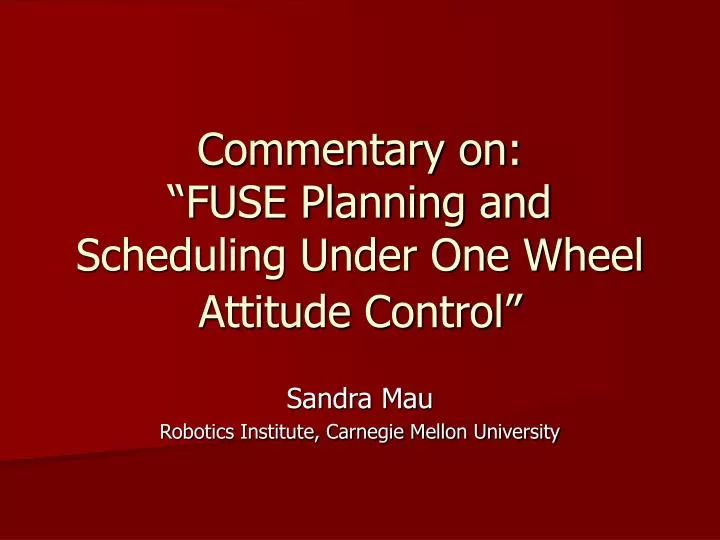 commentary on fuse planning and scheduling under one wheel attitude control