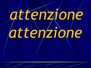 attenzione attenzione