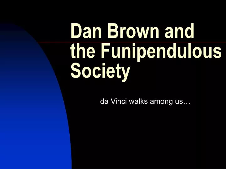 dan brown and the funipendulous society