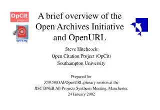 A brief overview of the Open Archives Initiative and OpenURL