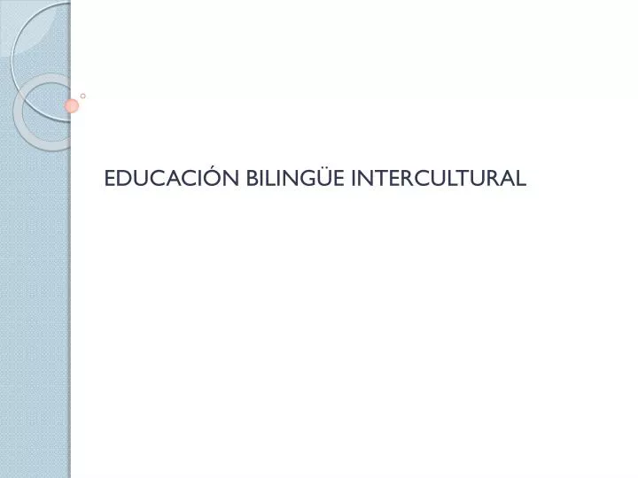 PPT - EDUCACIÓN BILINGÜE INTERCULTURAL PowerPoint Presentation, Free ...